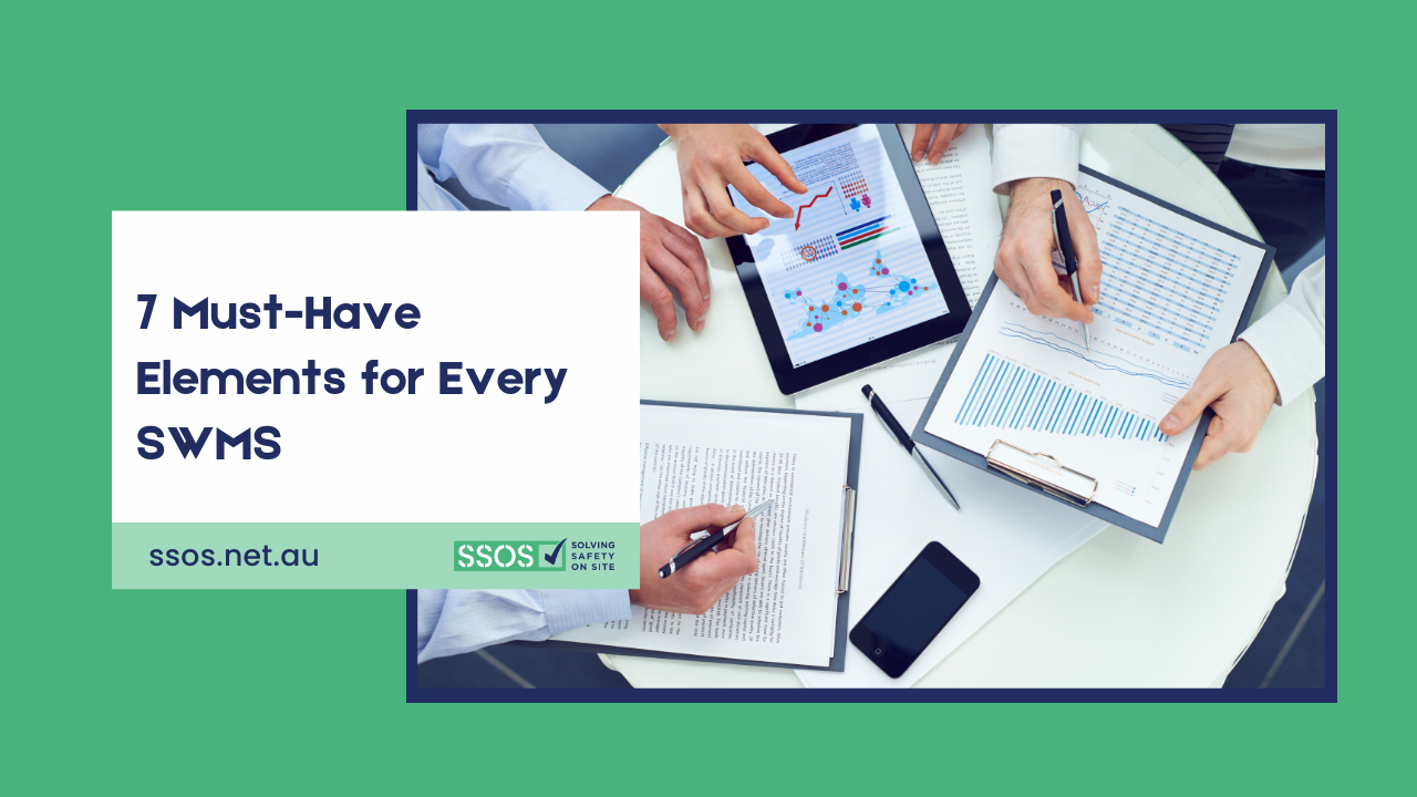 SWMS in Australia: 7 Must-Have Elements for Every Safe Work Method Statement